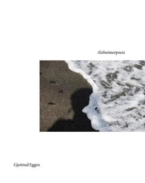 Omslag: "Alzheimerpoesi" av Gjertrud Eggen