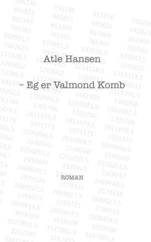 Omslag: "Eg er Valmond Komb" av Atle Hansen
