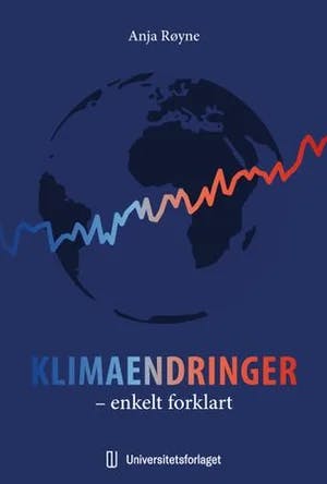 Omslag: "Klimaendringer : enkelt forklart" av Anja Røyne
