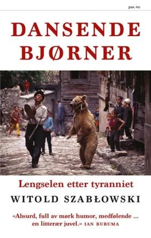 Omslag: "Dansende bjørner : lengselen etter tyranniet" av Witold Szabłowski