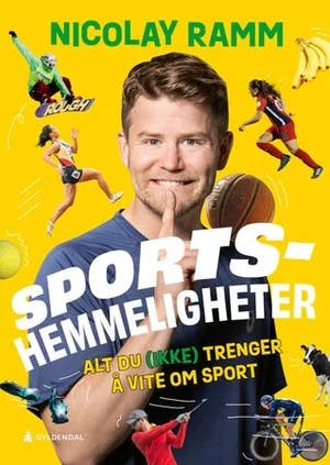 Omslag: "Sportshemmeligheter : alt du (ikke) trenger å vite om sport" av Nicolay Ramm