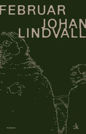Omslag: "Februar : roman" av Johan Lindvall