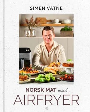 Omslag: "Norsk mat med airfryer" av Simen K. Vatne