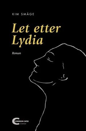 Omslag: "Let etter Lydia : roman" av Kim Småge