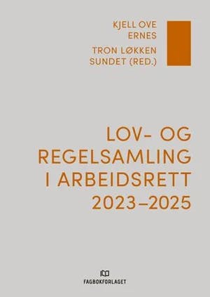 Omslag: "Lov- og regelsamling i arbeidsrett 2023-2025" av Kjell Ove Ernes