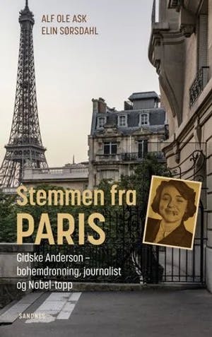 Omslag: "Stemmen fra Paris : Gidske Anderson - bohemdronning, journalist og Nobel-topp" av Alf Ole Ask