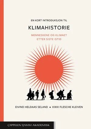 Omslag: "En kort introduksjon til klimahistorie : menneskene og klimaet etter siste istid" av Eivind Heldaas Seland