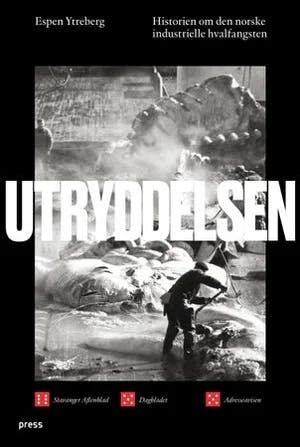 Omslag: "Utryddelsen : historien om den norske industrielle hvalfangsten" av Espen Ytreberg